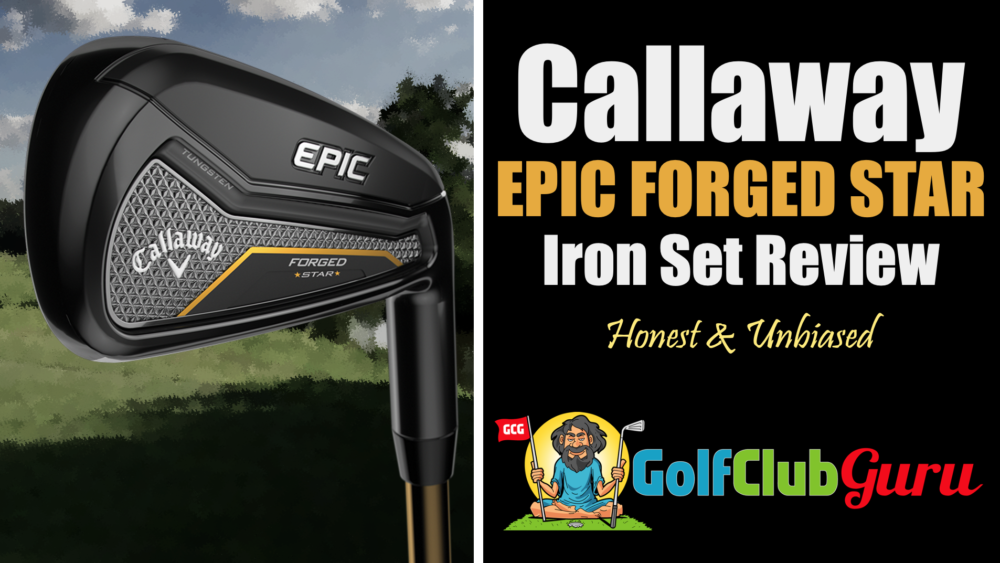 Callaway Epic Forged Star Iron Set Review – Golf Club Guru