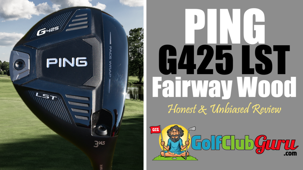 ping g425 lst fairway wood review low spin penetrating low launch