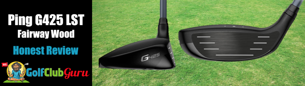 ping g425 lst fairway wood review 2021