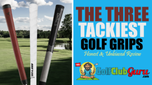 the tackiest golf grips moisture sweat rain non-slip